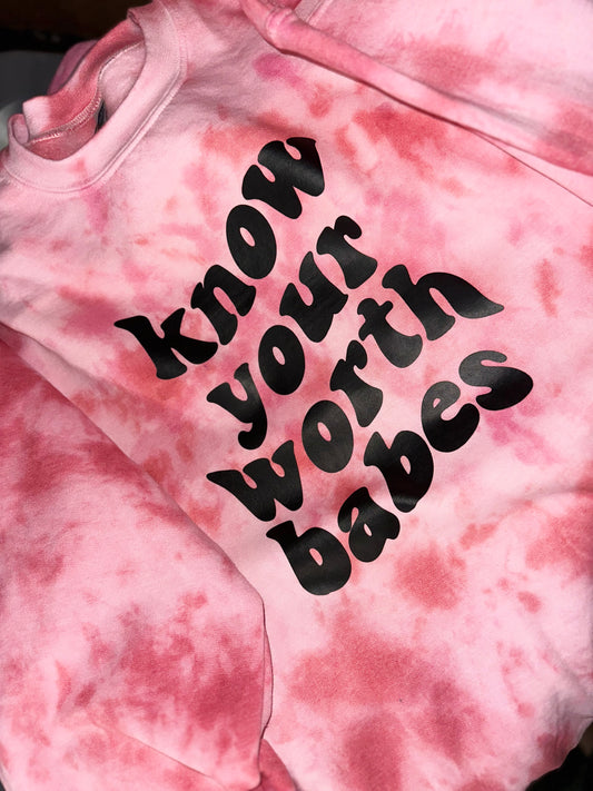 Know Your Worth Babes Tie-Dye Sweatshirt