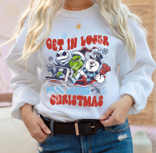 Get In Loser We’re Saving Christmas SweatShirt